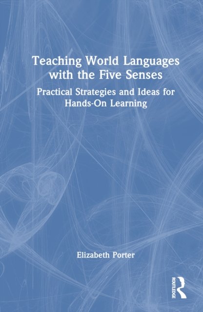 Teaching World Languages with the Five Senses