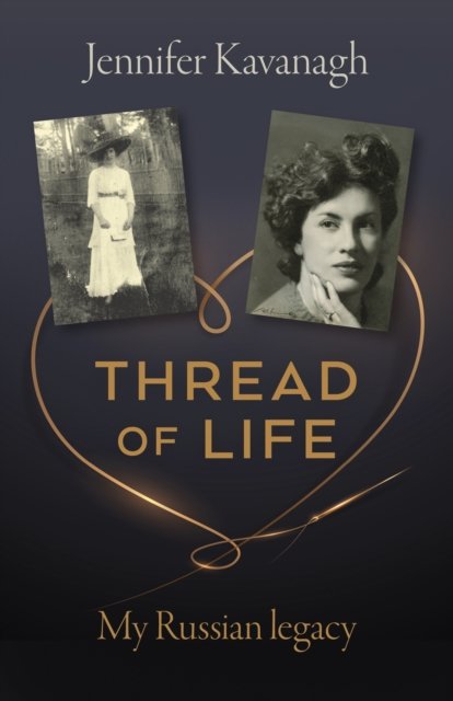 Thread of Life – My Russian legacy
