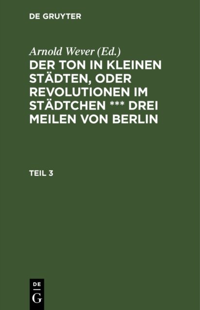 Ton in kleinen Städten, oder Revolutionen im Städtchen *** drei Meilen von Berlin. Teil 3