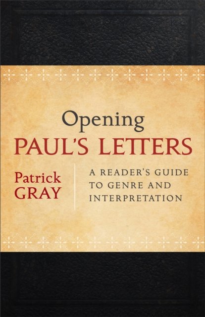 Opening Paul''s Letters