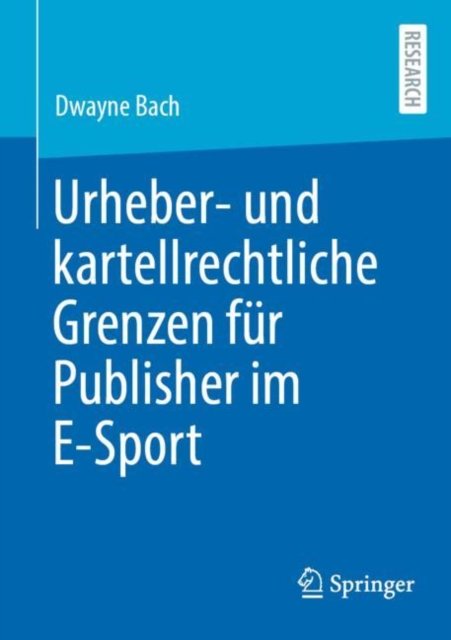 Urheber- und kartellrechtliche Grenzen fur Publisher im E-Sport