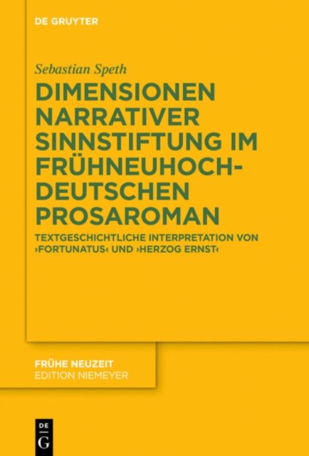 Dimensionen narrativer Sinnstiftung im fruhneuhochdeutschen Prosaroman