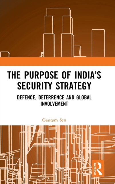 The Purpose of India’s Security Strategy