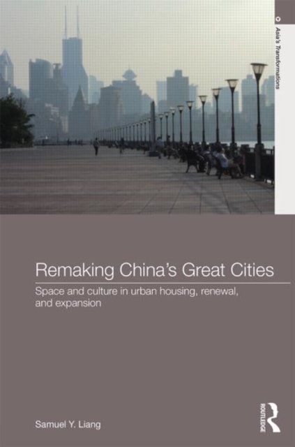 Remaking China''s Great Cities