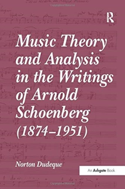 Music Theory and Analysis in the Writings of Arnold Schoenberg (1874–1951)