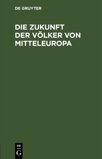 Die Zukunft Der Volker Von Mitteleuropa