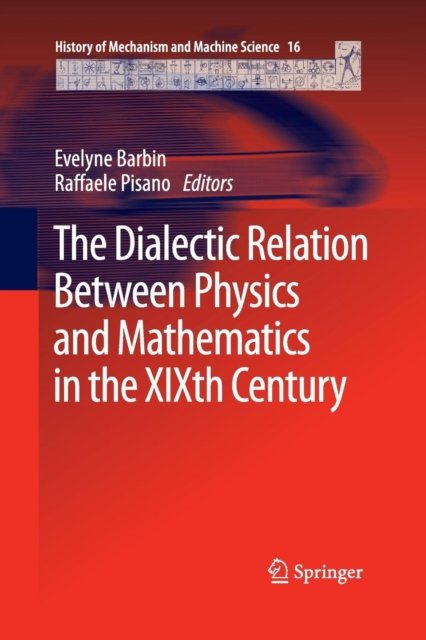 The Dialectic Relation Between Physics and Mathematics in the XIXth Century