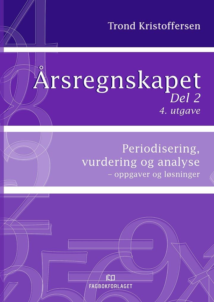 Årsregnskapet - Del 2 : periodisering, vurdering og analyse : oppgaver og løsninger