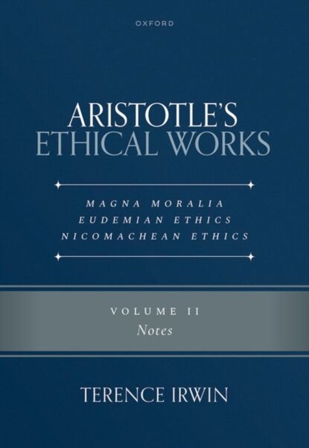 Aristotle's Ethical Works Magna Moralia, Eudemian Ethics, Nicomachean Ethics