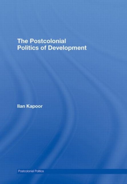 The Postcolonial Politics of Development