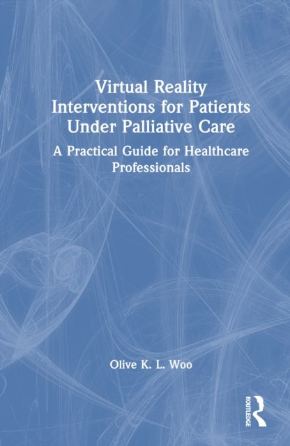 Virtual Reality Interventions for Patients Under Palliative Care