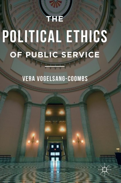 The Political Ethics of Public Service