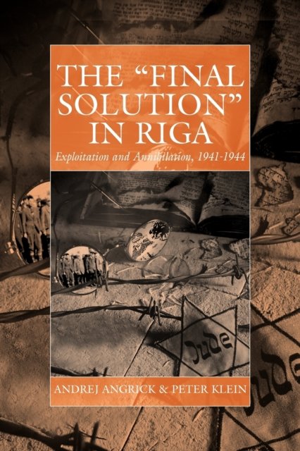 The ''Final Solution'' in Riga