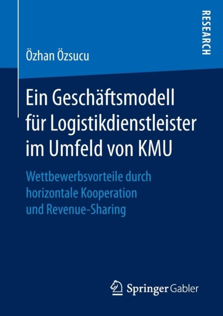 Ein Geschaftsmodell fur Logistikdienstleister im Umfeld von KMU