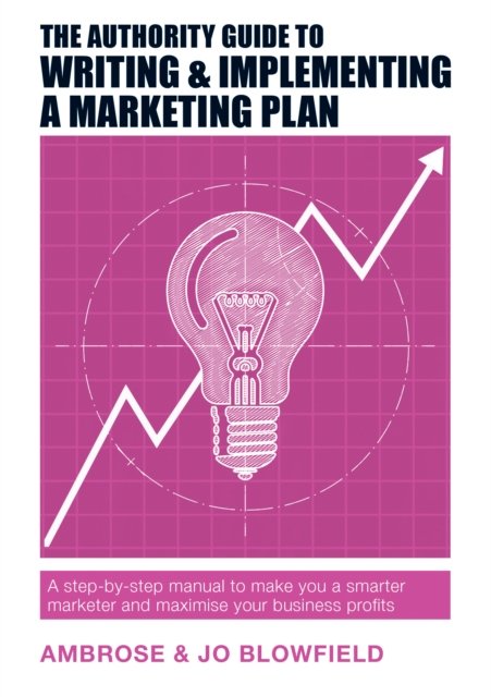 Authority Guide to Writing and Implementing a Marketing Plan