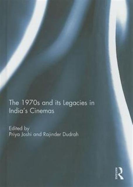 The 1970s and its Legacies in India's Cinemas