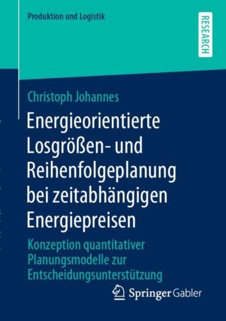 Energieorientierte Losgroßen- und Reihenfolgeplanung bei zeitabhangigen Energiepreisen