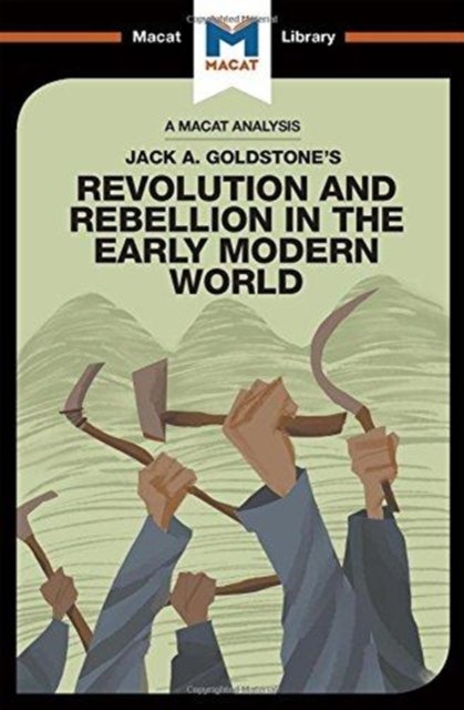 An Analysis of Jack A. Goldstone''s Revolution and Rebellion in the Early Modern World