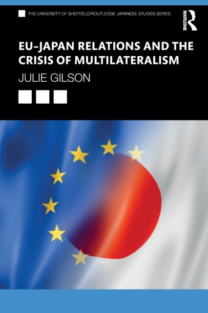 Eu-japan Relations and the Crisis of Multilateralism