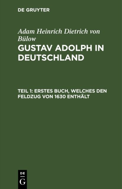 Erstes Buch, Welches Den Feldzug Von 1630 Enthält