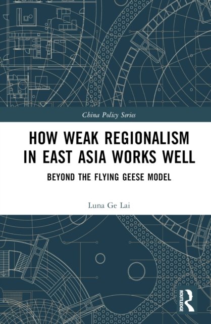 How Weak Regionalism in East Asia Works Well