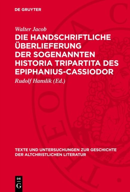 handschriftliche Überlieferung der sogenannten Historia Tripartita des Epiphanius-Cassiodor
