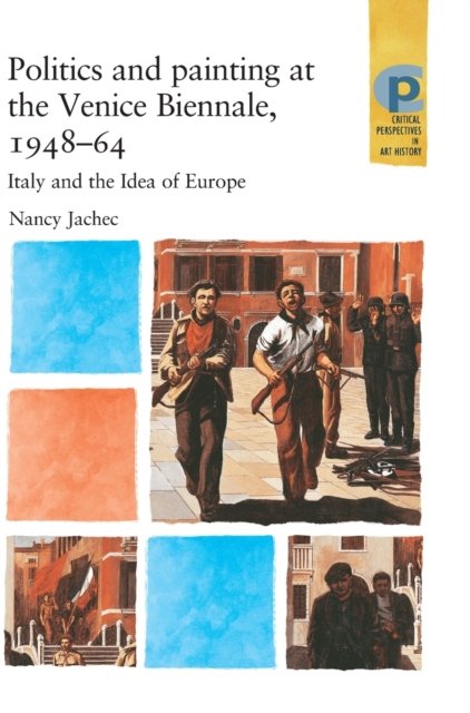 Politics and Painting at the Venice Biennale, 1948–64