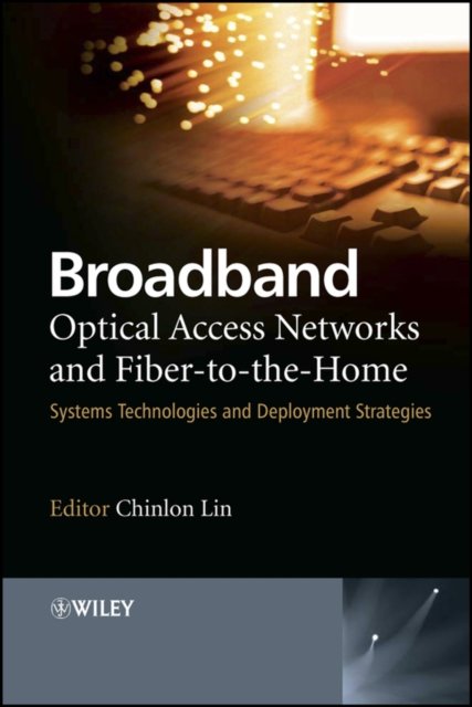 Broadband Optical Access Networks and Fiber-to-the-Home