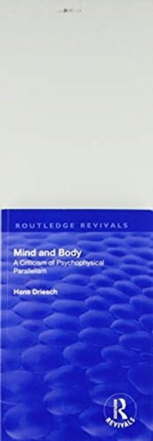 Revival: Mind and Body: A Criticism of Psychophysical Parallelism (1927)