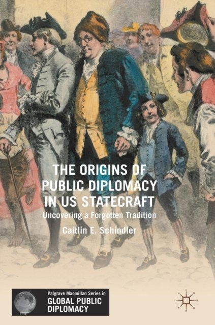 The Origins of Public Diplomacy in US Statecraft