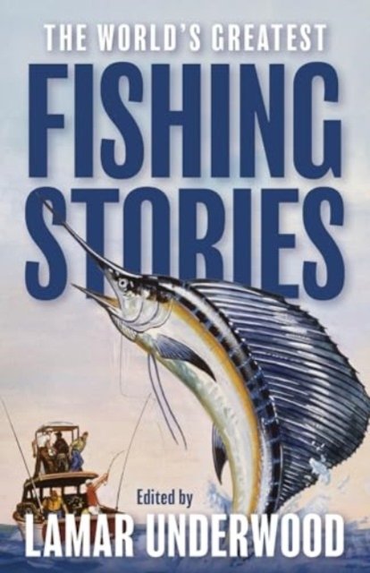 The World''s Greatest Fishing Stories
