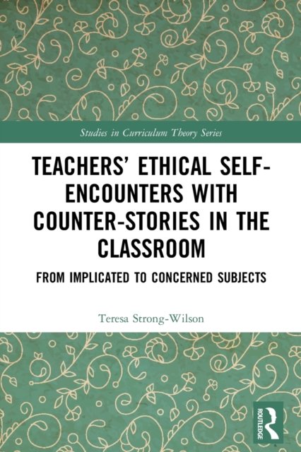 Teachers’ Ethical Self-Encounters with Counter-Stories in the Classroom