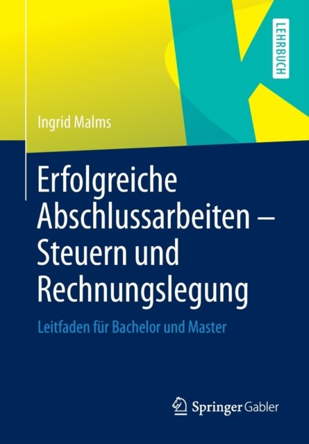 Erfolgreiche Abschlussarbeiten - Steuern und Rechnungslegung