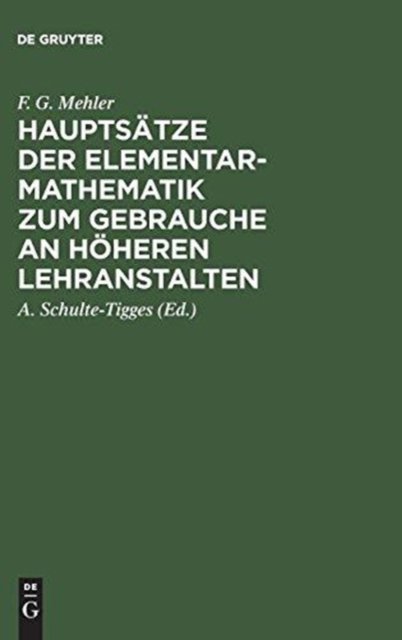 Hauptsatze der Elementar-Mathematik zum Gebrauche an hoheren Lehranstalten