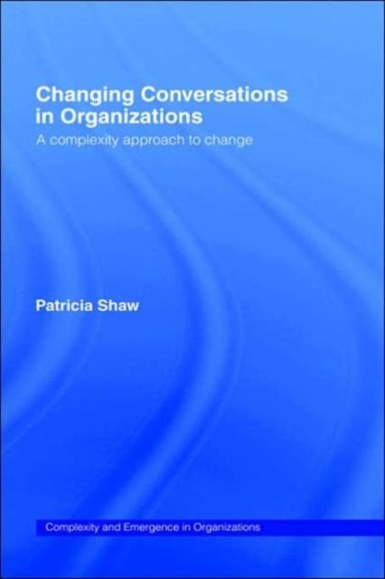 Changing Conversations in Organizations