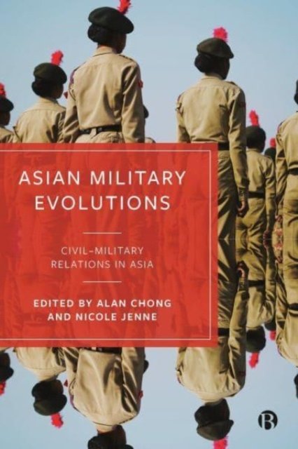 Asian Military Evolutions – CivilMilitary Relations in Asia