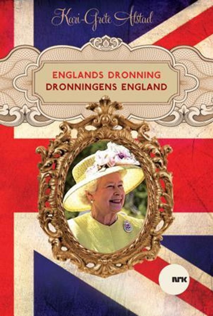 Englands dronning - dronningens England - et streiftog i Elizabeth IIs liv og historie