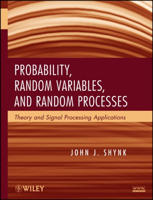 Probability, Random Variables and Random Processes – Theory and Signal Processing Applications