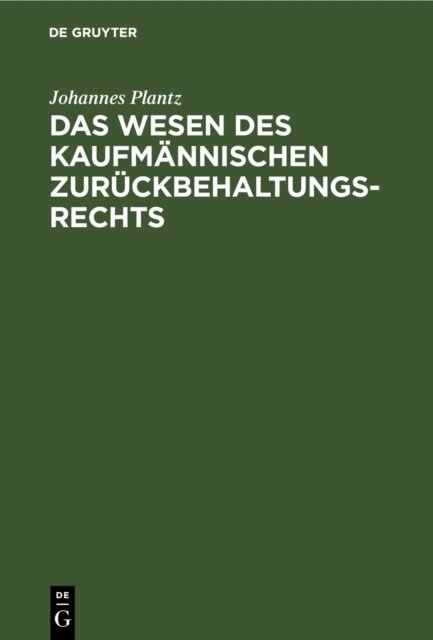 Das Wesen Des Kaufmannischen Zuruckbehaltungsrechts