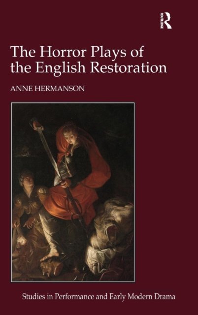 The Horror Plays of the English Restoration