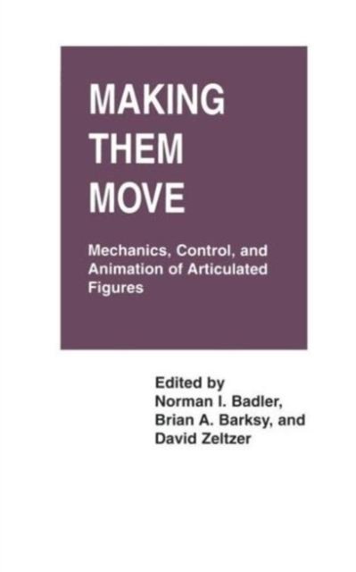 Making Them Move Mechanics Control and Animation of Articulated Figures