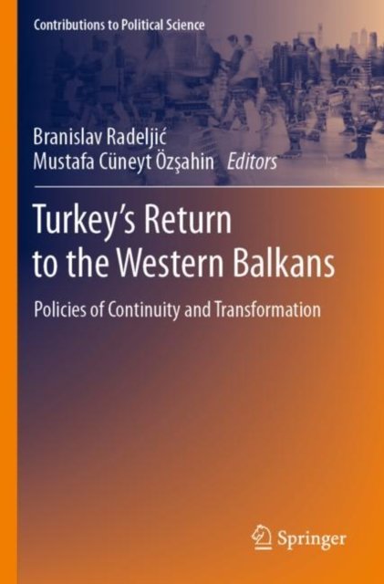 Turkey''s Return to the Western Balkans