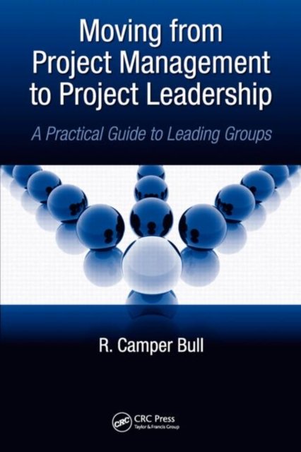 Moving from Project Management to Project Leadership