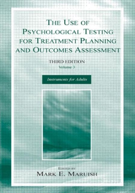 The Use of Psychological Testing for Treatment Planning and Outcomes Assessment