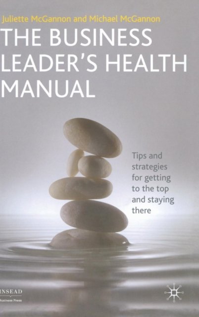The Business Leader''s Health Manual