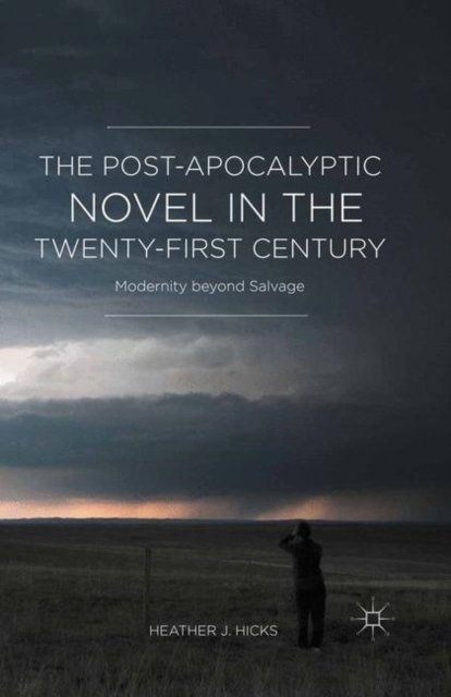 The Post-Apocalyptic Novel in the Twenty-First Century