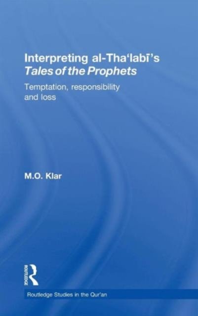 Interpreting al-Tha''labi''s Tales of the Prophets