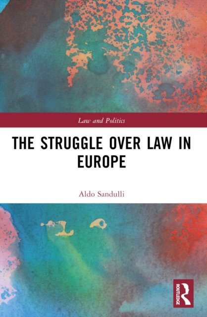 The Struggle over Law in Europe