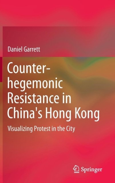 Counter-hegemonic Resistance in China's Hong Kong