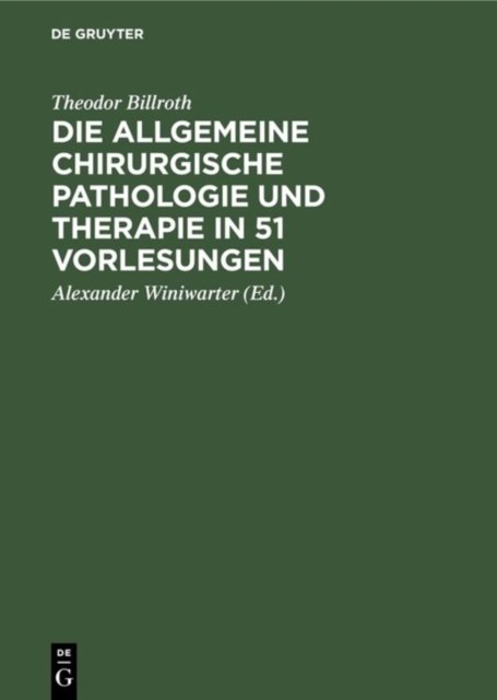 allgemeine chirurgische Pathologie und Therapie in 51 Vorlesungen